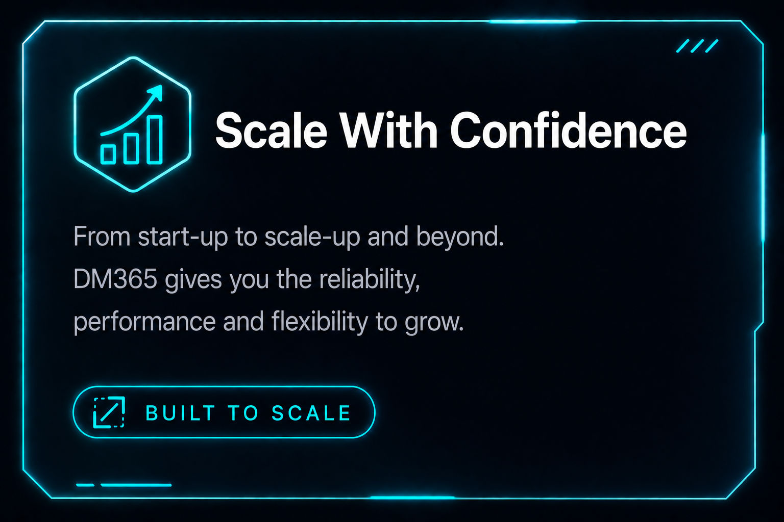 DM365 Benefit 4 - Scale With Confidence